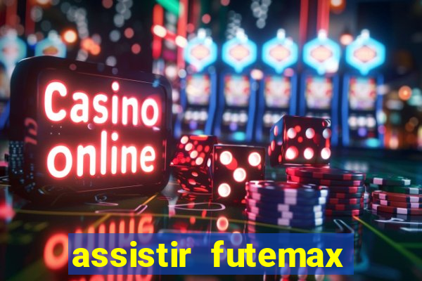 assistir futemax real madrid